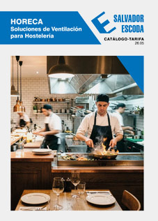 Catálogo-Tarifa HORECA Soluciones de Ventilación para Hostelería Catálogo-Tarifa HORECA Soluciones de Ventilación para Hostelería